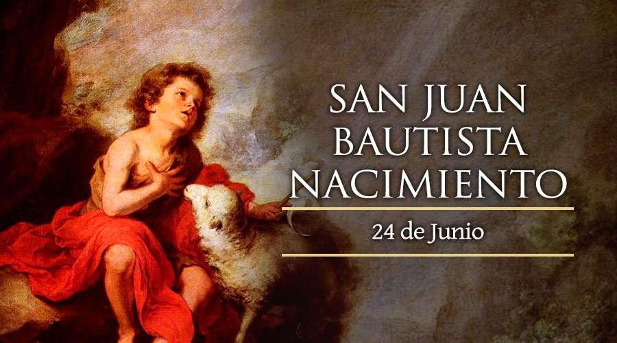 La Iglesia católica celebra el 24 de junio como «El Día de San Juan» La Iglesia católica celebra el 24 de junio como «El Día de San Juan»
