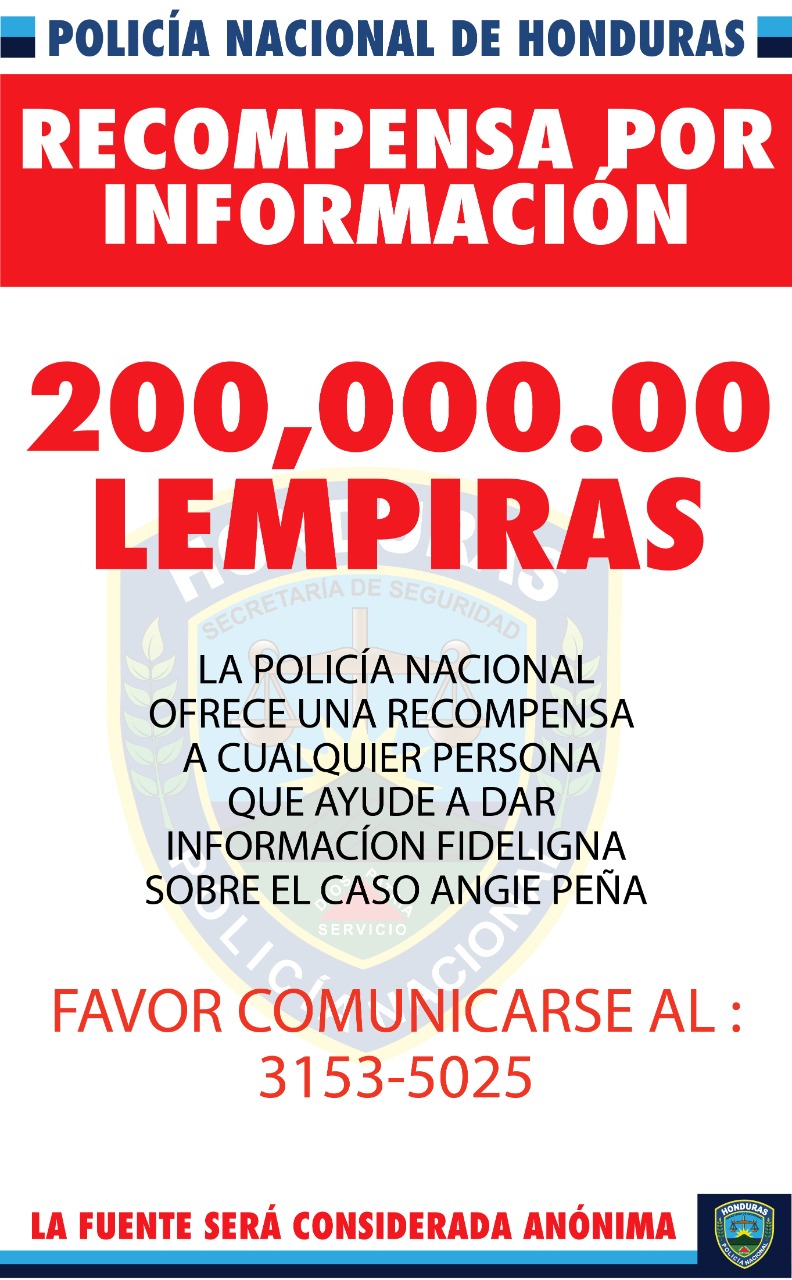 La Policía Nacional de Honduras ofrece 200,000.00 Lempiras, por información de Angie Peña. La Policía Nacional de Honduras ofrece 200,000.00 Lempiras, por información de Angie Peña.