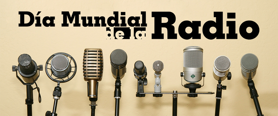 13 de febrero, Día Mundial de la Radio
